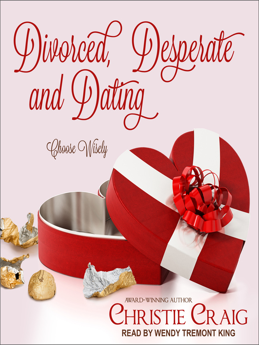 Title details for Divorced, Desperate and Dating by Christie Craig - Available